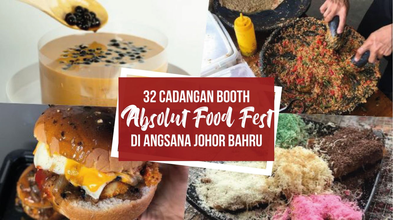32 cadangan booth Absolut Food Fest di Angsana Mall Johor Bahru