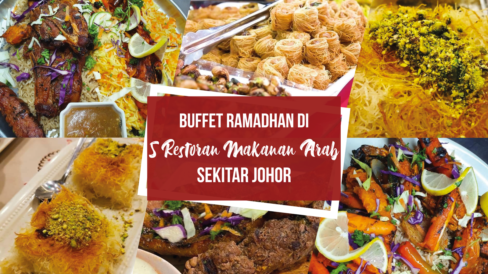 Buffet Ramadhan di 5 Restoran Makanan Arab Sekitar Johor